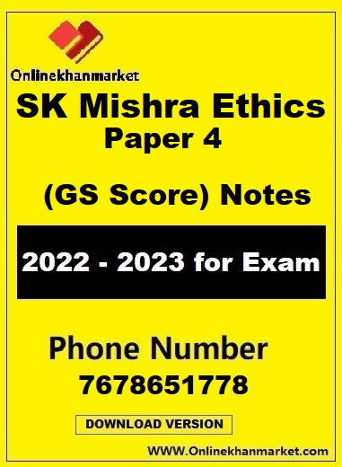 SK Mishra Ethics Paper 4 (GS Score) Notes download version
