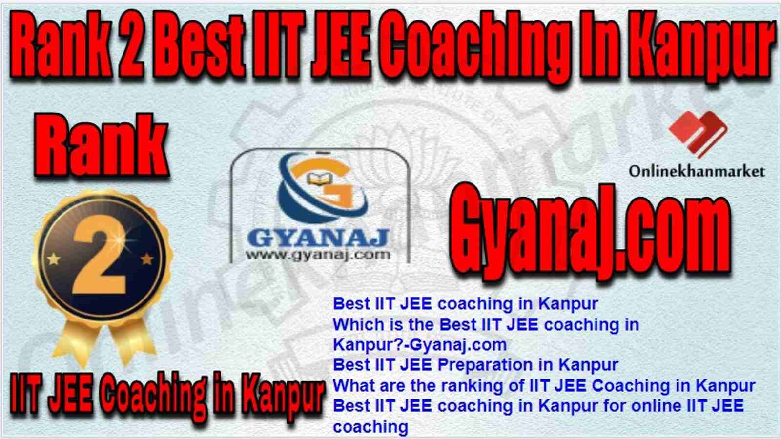 Rank 2 Best IIT JEE Coaching in kanpur