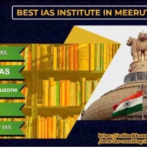 Top IAS Coaching in Meerut