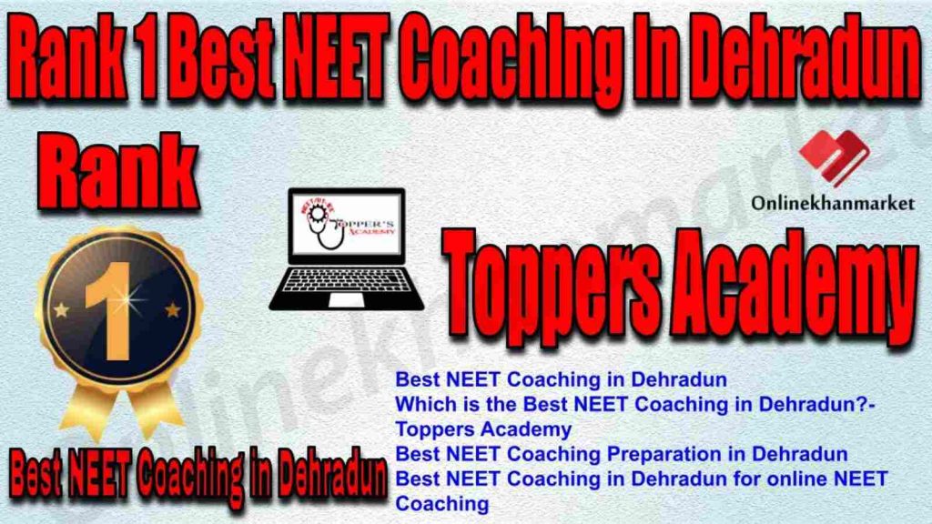 Rank 1 Best NEET Coaching in Dehradun 2022