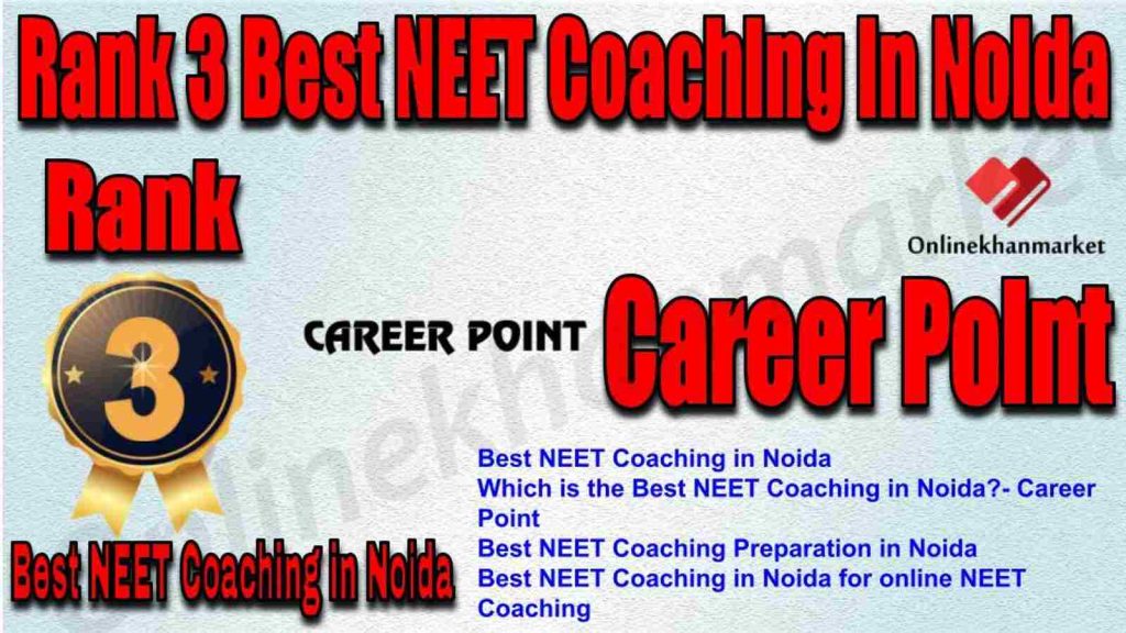 Rank 3 Best NEET Coaching in Noida 2022