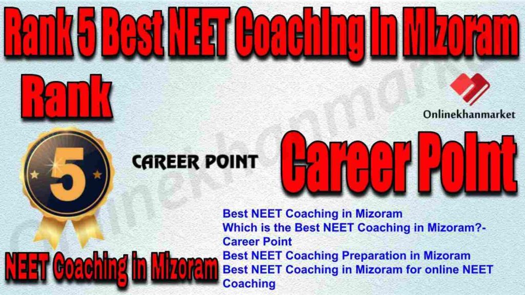 Rank 5 Best NEET Coaching in Mizoram 2022