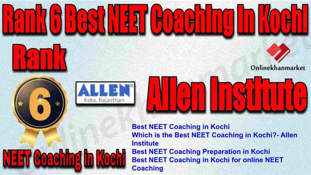 Rank 6 Best NEET Coaching in Kochi 2022