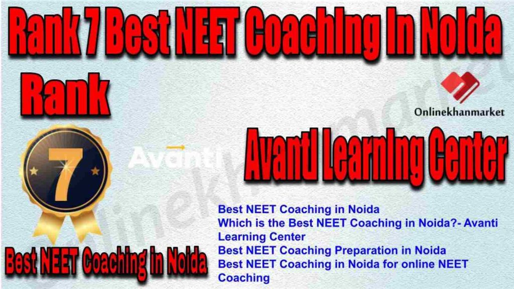 Rank 7 Best NEET Coaching in Noida 2022
