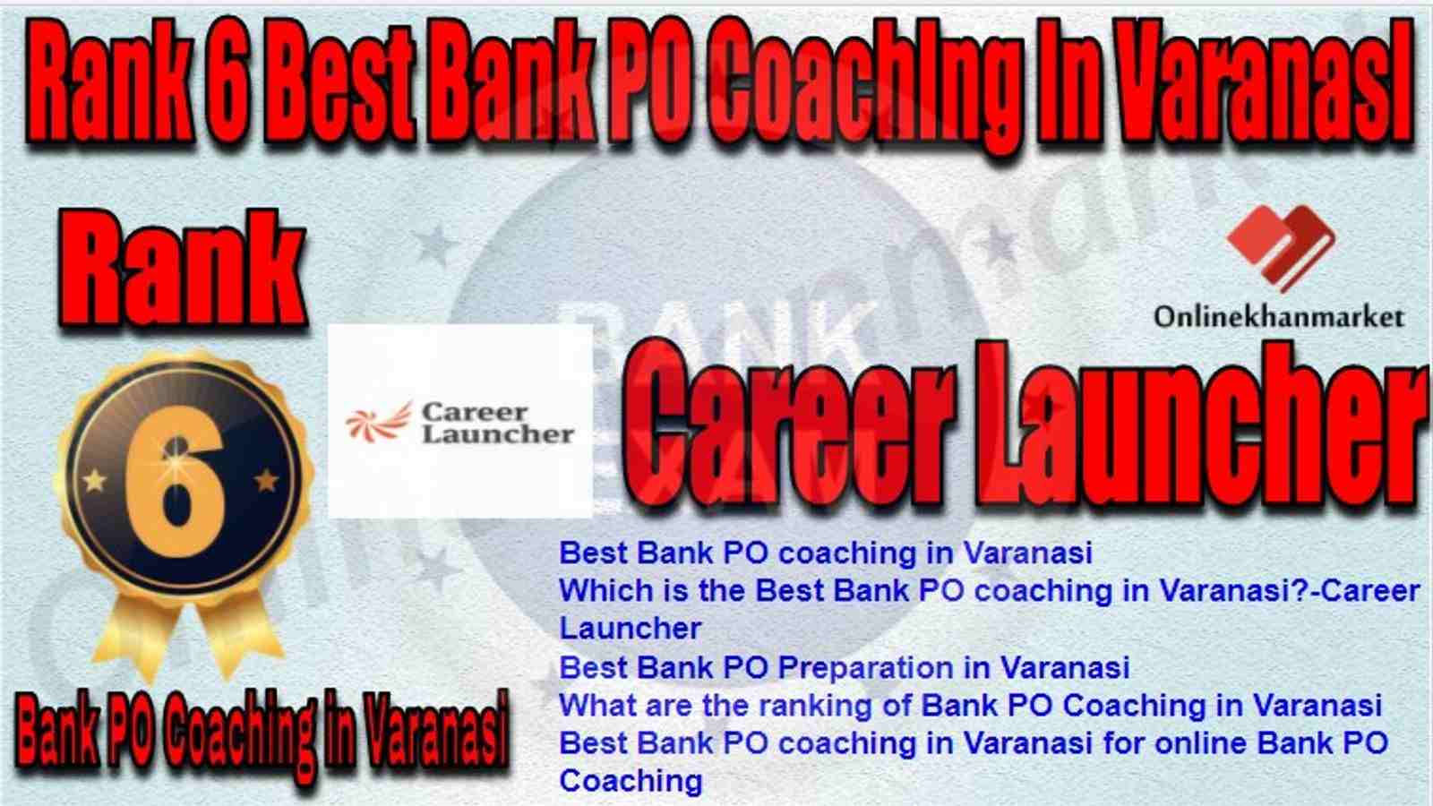 Rank 6 Best Bank PO Coaching in Varanasi