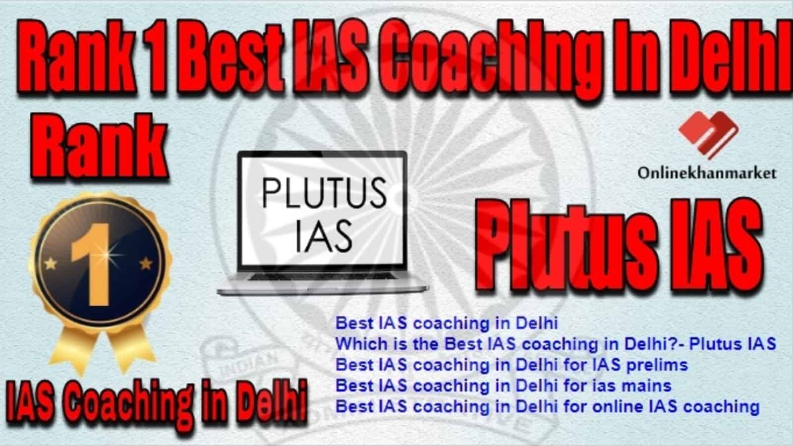 Rank 1 Best IAS Coaching in Delhi