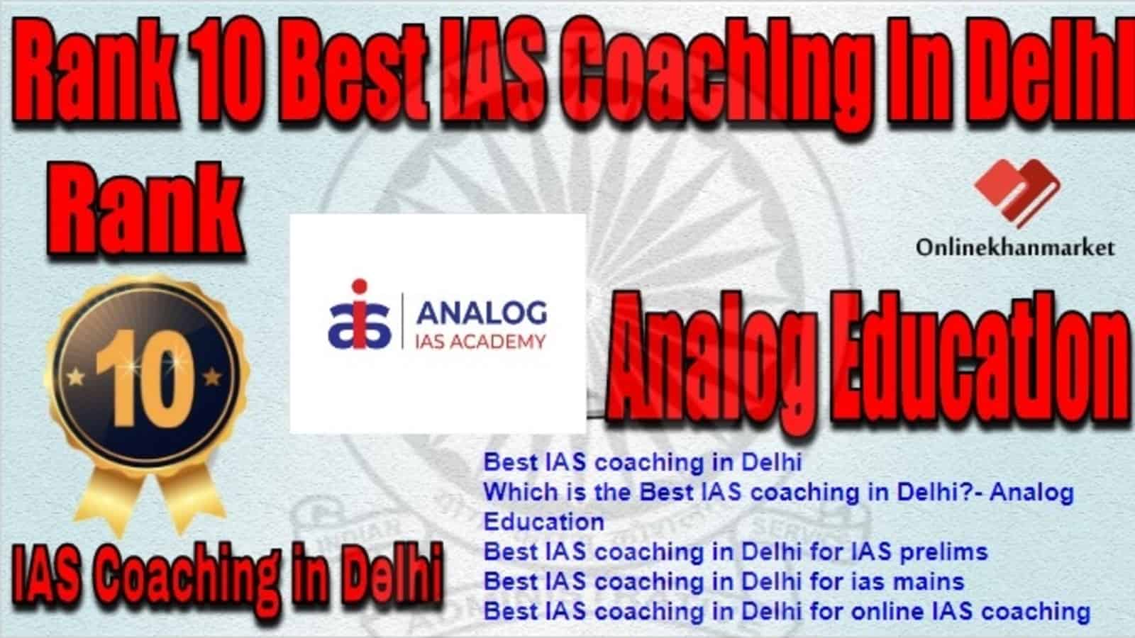 Rank 10 Best IAS Coaching in Delhi Analog IAS Delhi