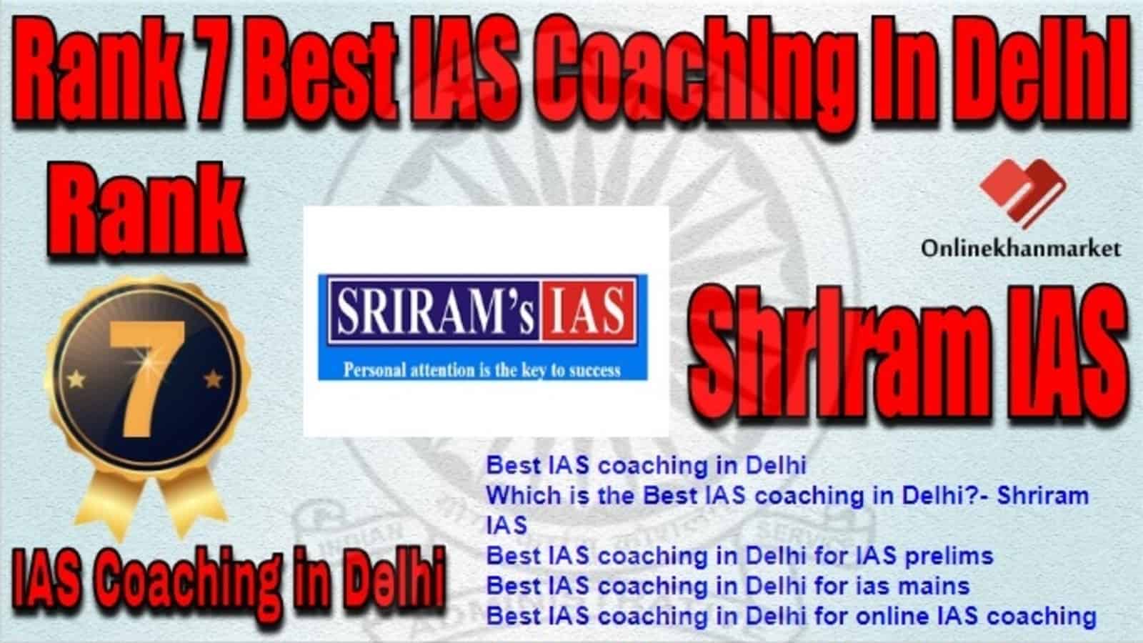 Rank 7 Best IAS Coaching in Delhi Shri Ram IAS Delhi