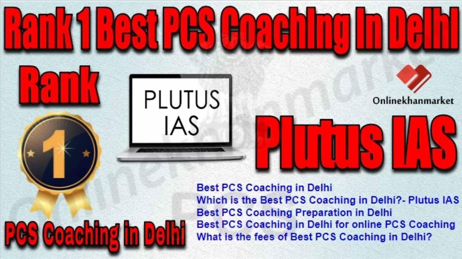 Rank 1 Best PCS Coaching in Delhi