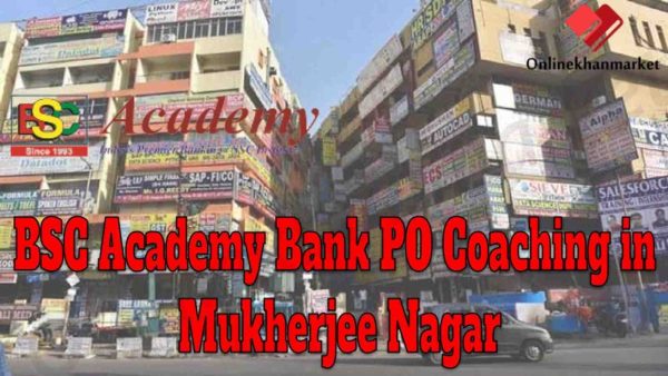 BSC Academy Bank PO Coaching in Mukherjee Nagar