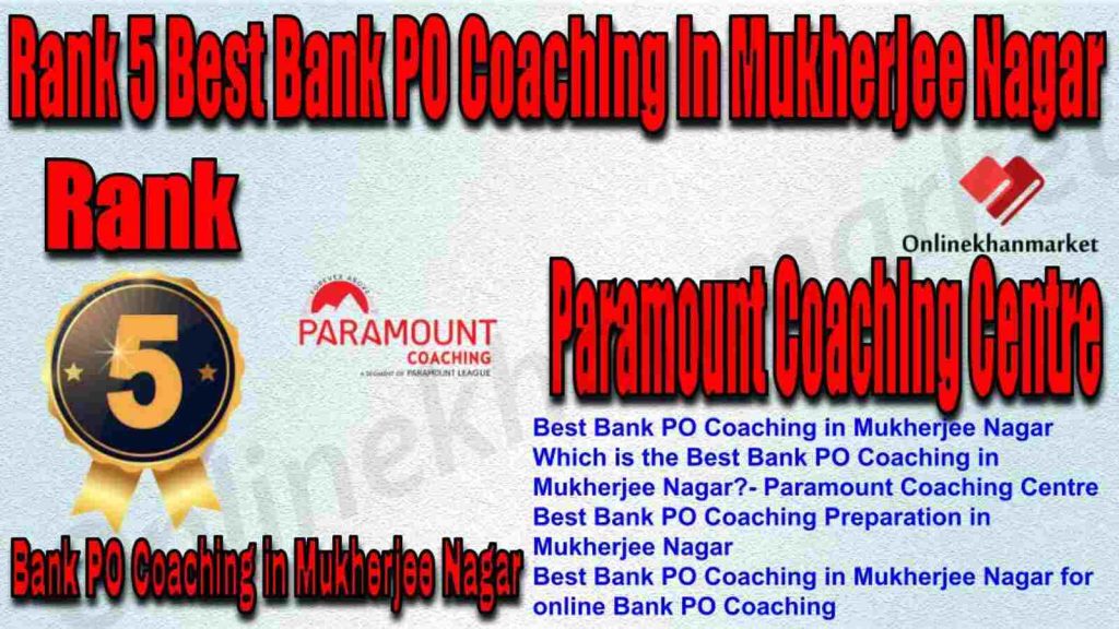 Rank 5 Best Bank PO Coaching in Mukherjee Nagar