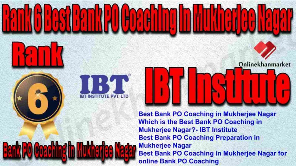 Rank 6 Best Bank PO Coaching in Mukherjee Nagar
