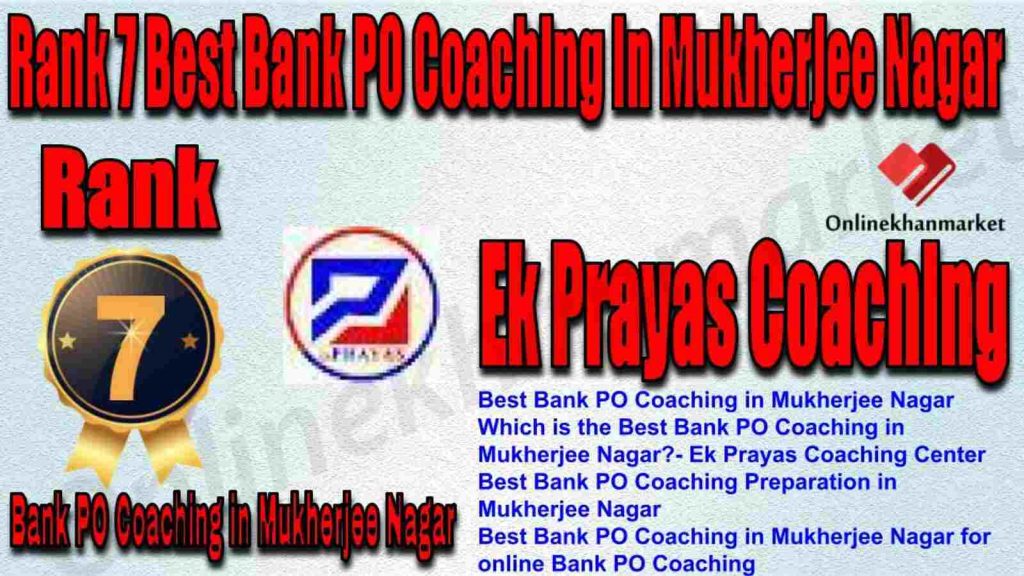 Rank 7 Best Bank PO Coaching in Mukherjee Nagar