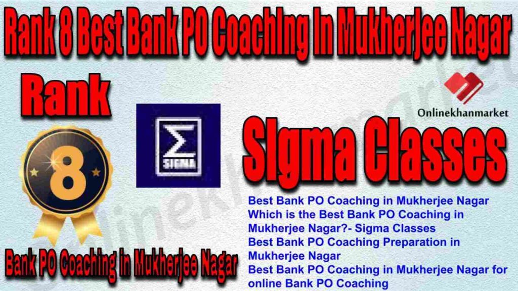 Rank 8 Best Bank PO Coaching in Mukherjee Nagar
