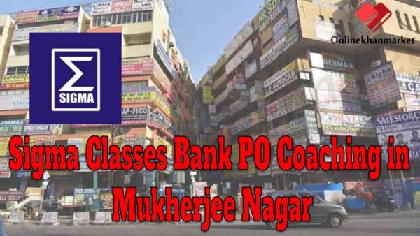 Sigma Classes Bank PO Coaching in Mukherjee Nagar