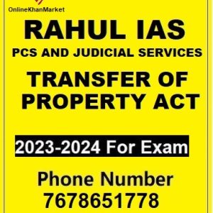 TRANSFER OF PROPERTY ACT- RAHUL IAS PCS AND JUDICIAL SERVICES DOWNLOADED VERSION