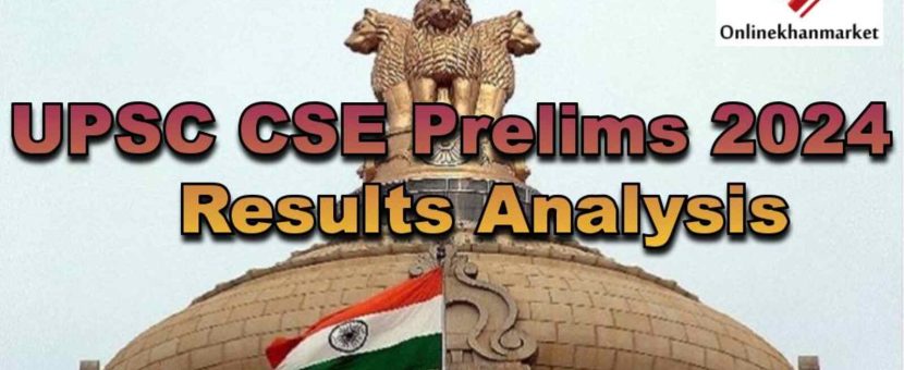 UPSC CSE Prelims 2024 Results Analysis