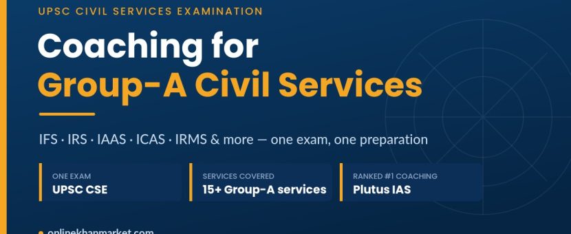 Coaching for Group-A civil services in India - UPSC CSE guide banner