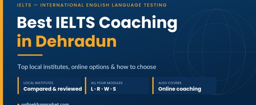 Best IELTS coaching in Dehradun - top verified institutes and online options