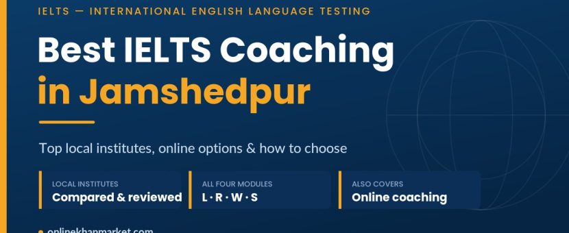 Best IELTS coaching in Jamshedpur - top verified institutes and online options