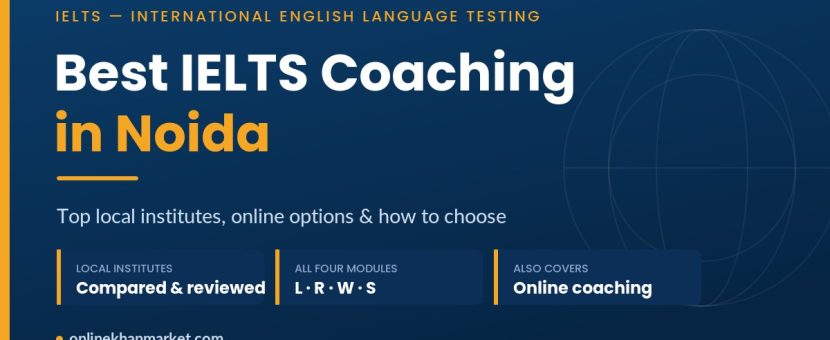 Best IELTS coaching in Noida - top verified institutes and online options