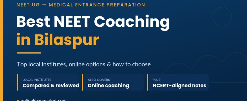 Best NEET coaching in Bilaspur - top verified institutes and online options