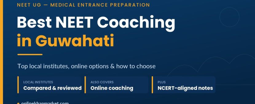 Best NEET coaching in Guwahati - top verified institutes and online options