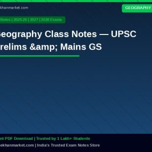 Geography Class Notes — UPSC Prelims & Mains GS