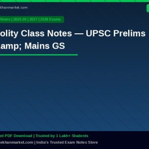 Polity Class Notes — UPSC Prelims & Mains GS