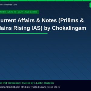 Current Affairs & Notes (Prilims & Mains Rising IAS) by Chokalingam