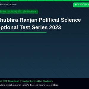 Shubhra Ranjan Political Science Optional Test Series 2023