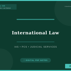 International Law — Rahul IAS Class Notes for IAS, PCS & Judicial Services
