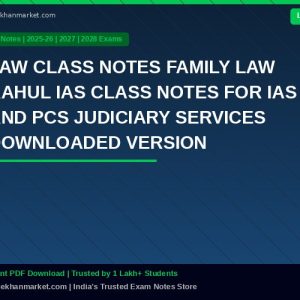 LAW CLASS NOTES  FAMILY LAW RAHUL IAS  CLASS NOTES FOR IAS AND PCS JUDICIARY SERVICES DOWNLOADED VERSION