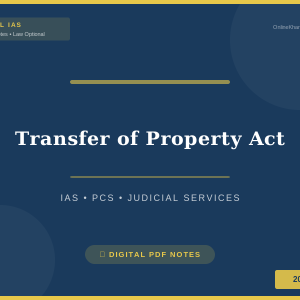 Transfer of Property Act — Rahul IAS Notes for PCS & Judicial Services