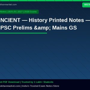 ANCIENT — History Printed Notes — UPSC Prelims & Mains GS