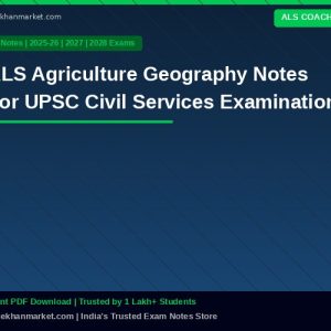ALS Agriculture Geography Notes For UPSC Civil Services Examination