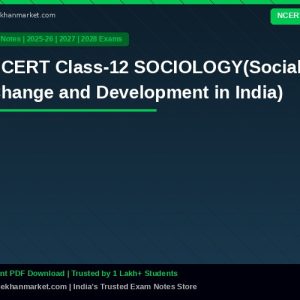 NCERT Class-12 SOCIOLOGY(Social Change and Development in India)