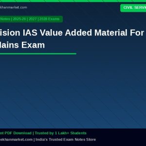 Vision IAS Value Added Material For Mains Exam