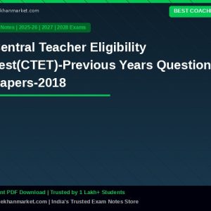 Central Teacher Eligibility Test(CTET)-Previous Years Question Papers-2018