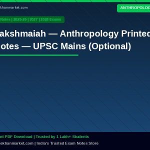 Lakshmaiah — Anthropology Printed Notes — UPSC Mains (Optional)
