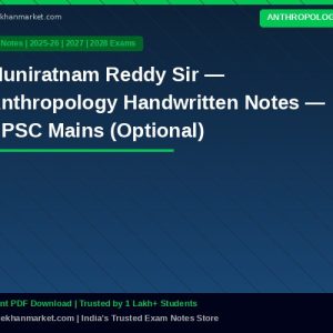Muniratnam Reddy Sir — Anthropology Handwritten Notes — UPSC Mains (Optional)