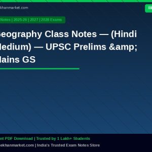 Geography Class Notes — (Hindi Medium) — UPSC Prelims & Mains GS