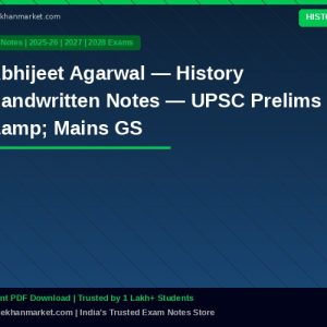 Abhijeet Agarwal — History Handwritten Notes — UPSC Prelims & Mains GS
