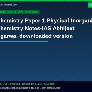 Chemistry Paper-1 Physical-Inorganic Chemistry Notes-IAS Abhijeet Agarwal downloaded version