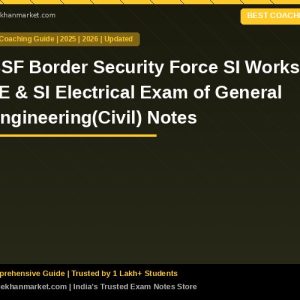 BSF	Border Security Force SI Works / JE & SI Electrical Exam of General Engineering(Civil) Notes