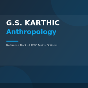 G.S. Karthic Anthropology Reference Book — UPSC PDF 2025-26