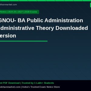 IGNOU- BA Public Administration  Administrative Theory Downloaded Version