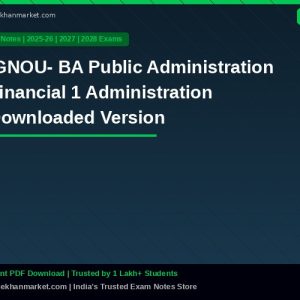 IGNOU- BA Public Administration Financial 1 Administration Downloaded Version
