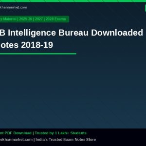 I B  Intelligence Bureau Downloaded Notes 2018-19