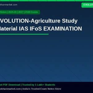 EVOLUTION-Agriculture Study Material IAS IFoS EXAMINATION
